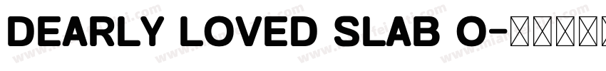 Dearly loved Slab O字体转换